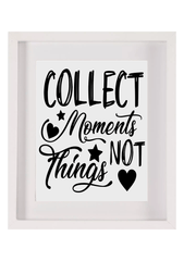 Collect moments not things