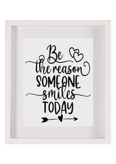 Be the reason someone smiles today