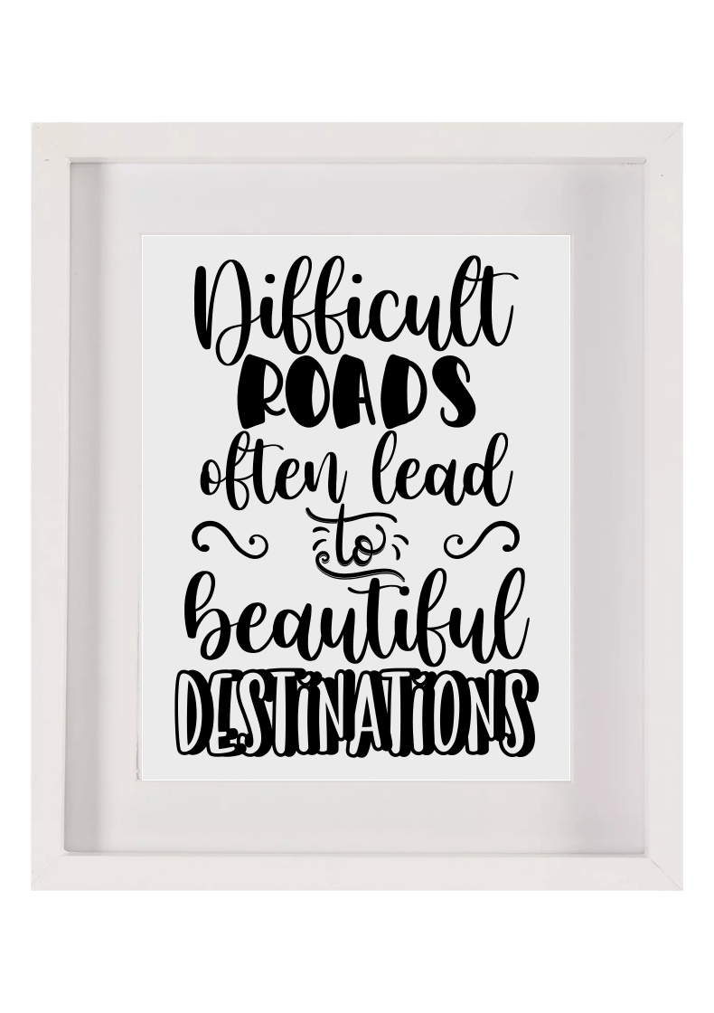 Difficult roads often lead