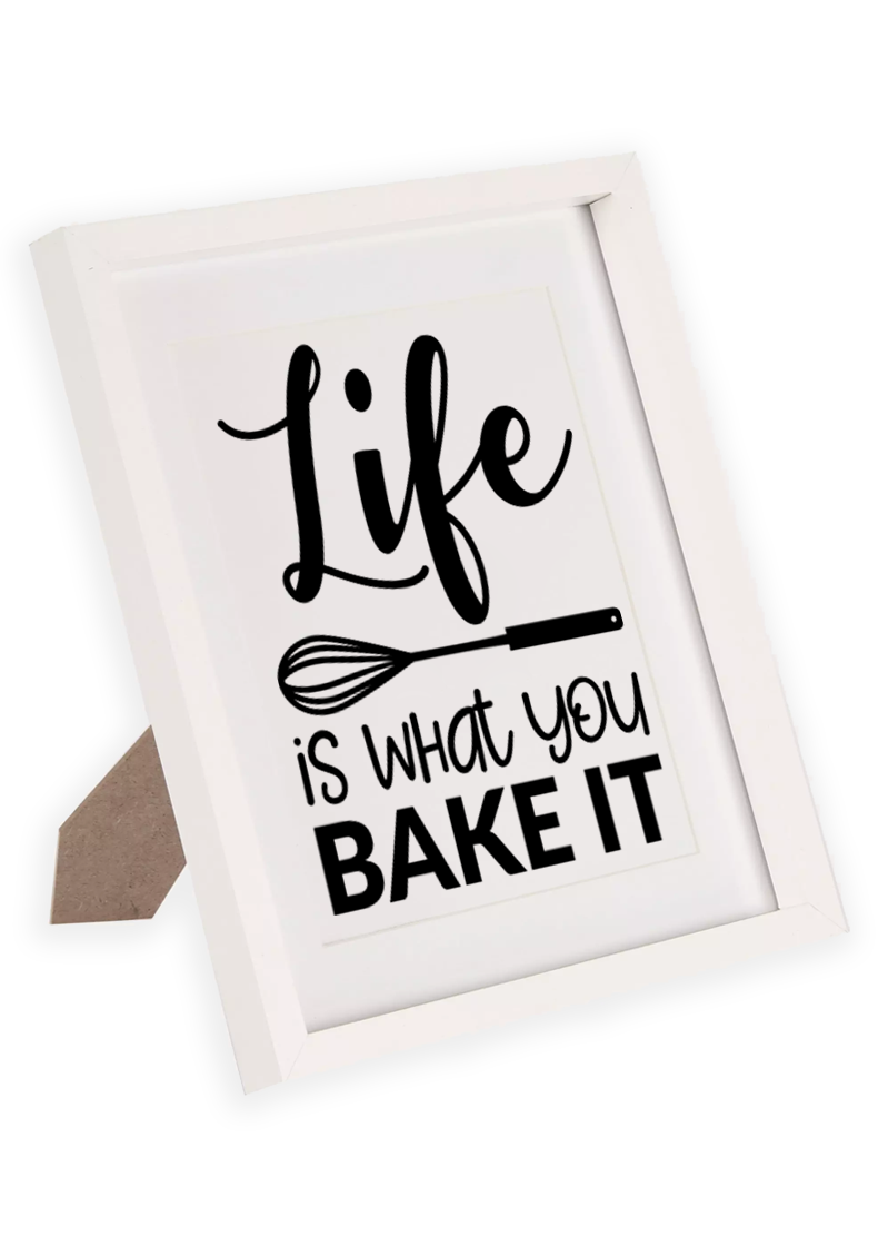 Life is what you bake it