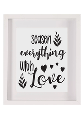 Season everything with love